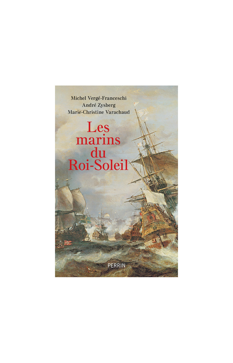 Les Marins du roi Soleil - Michel Vergé-Franceschi - PERRIN