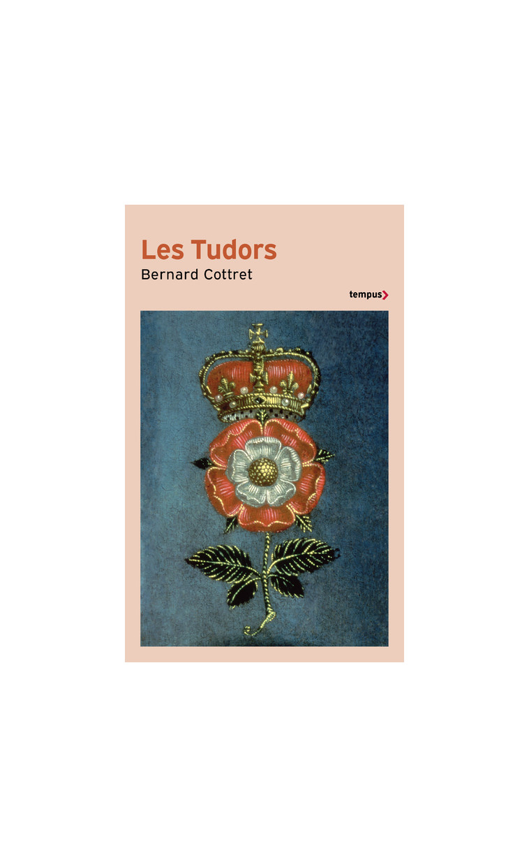 Les Tudors - Bernard Cottret - TEMPUS PERRIN