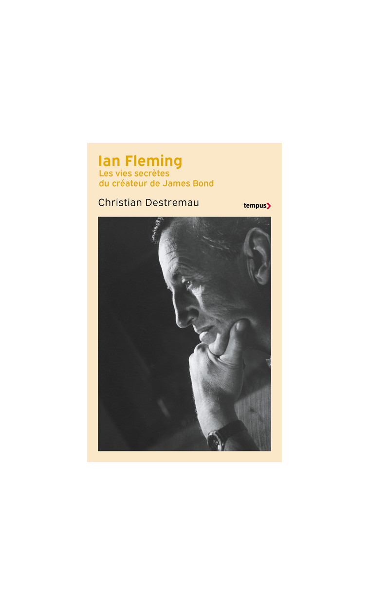 Ian Fleming - Les vies secrètes du créateur de James Bond - Christian Destremau - TEMPUS PERRIN