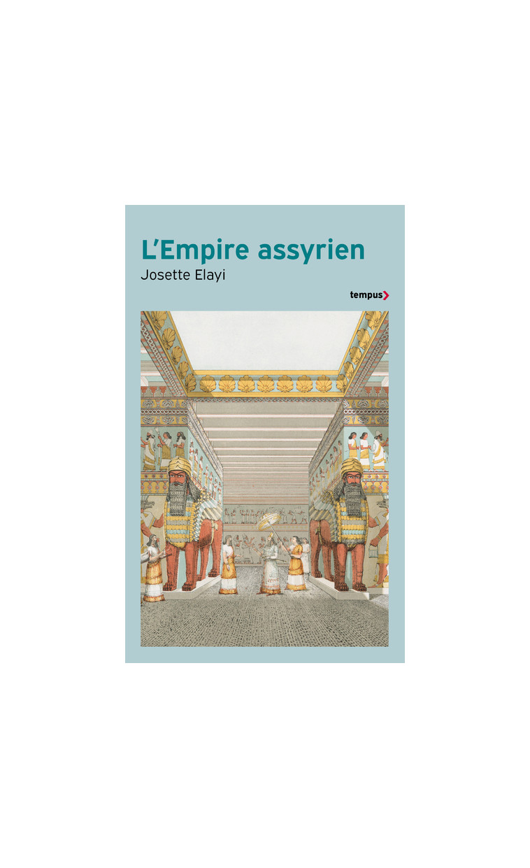 L'Empire assyrien - Josette Elayi - TEMPUS PERRIN