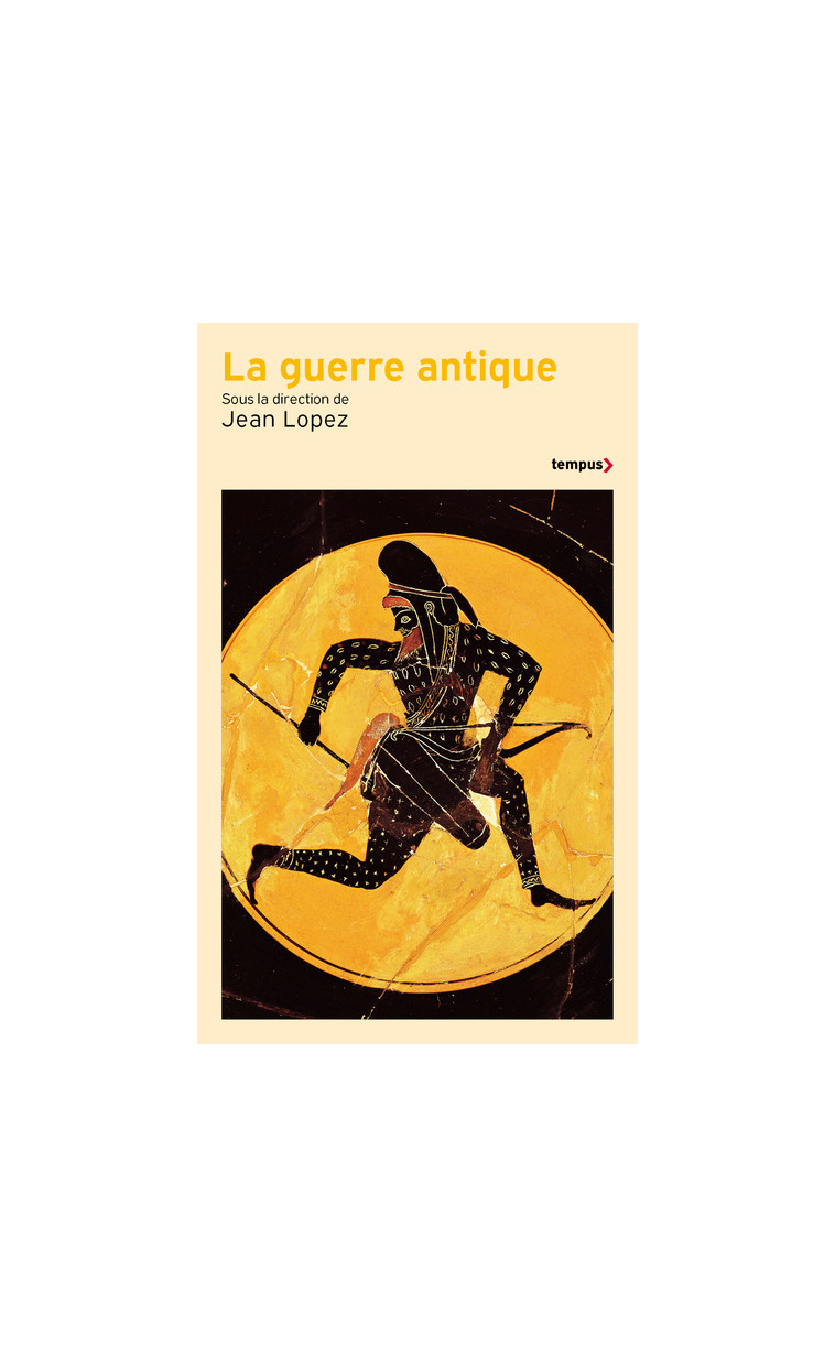 La guerre antique - Jean Lopez - TEMPUS PERRIN