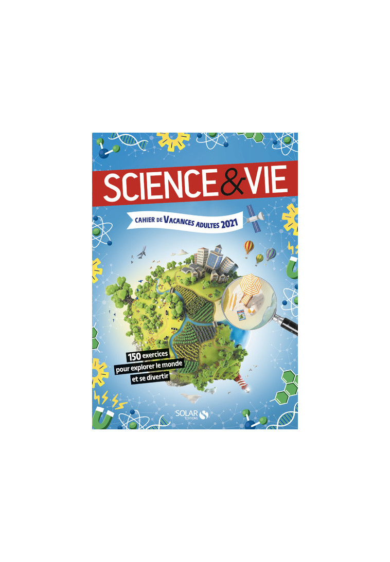 Cahier de Vacances adultes Science & Vie 2021 - Eric Mathiver - SOLAR