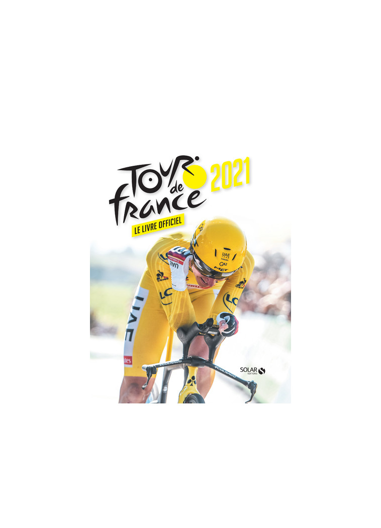 Tour de France 2021 - Le livre officiel -  Collectif - SOLAR