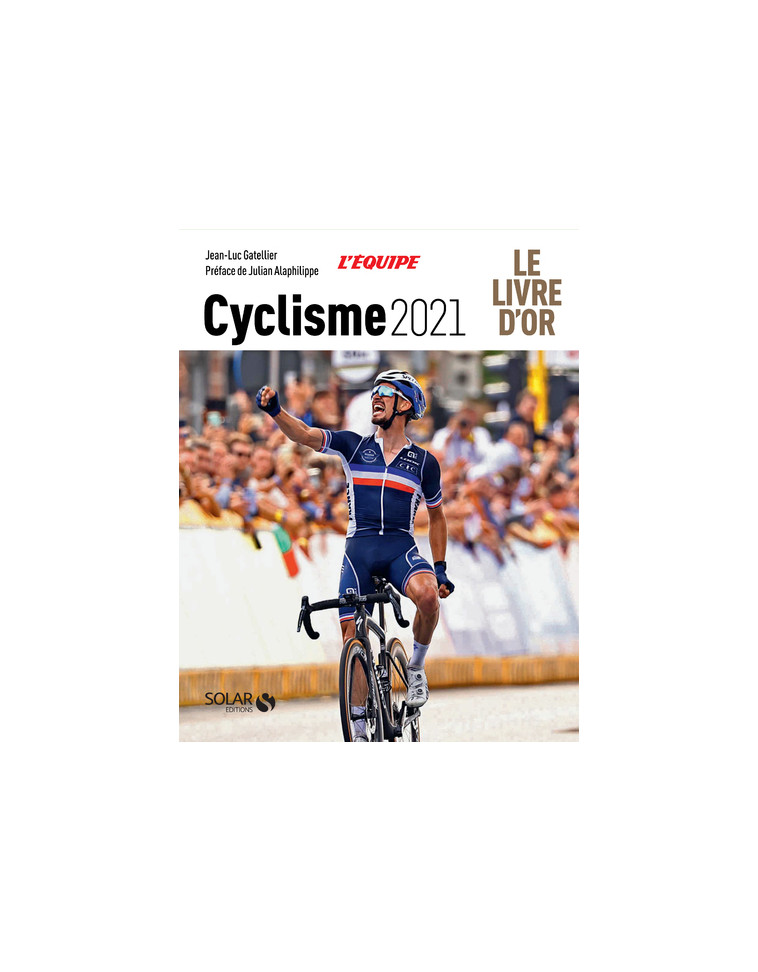 Cyclisme 2021 - Le Livre d'or - Jean-Luc Gatellier - SOLAR