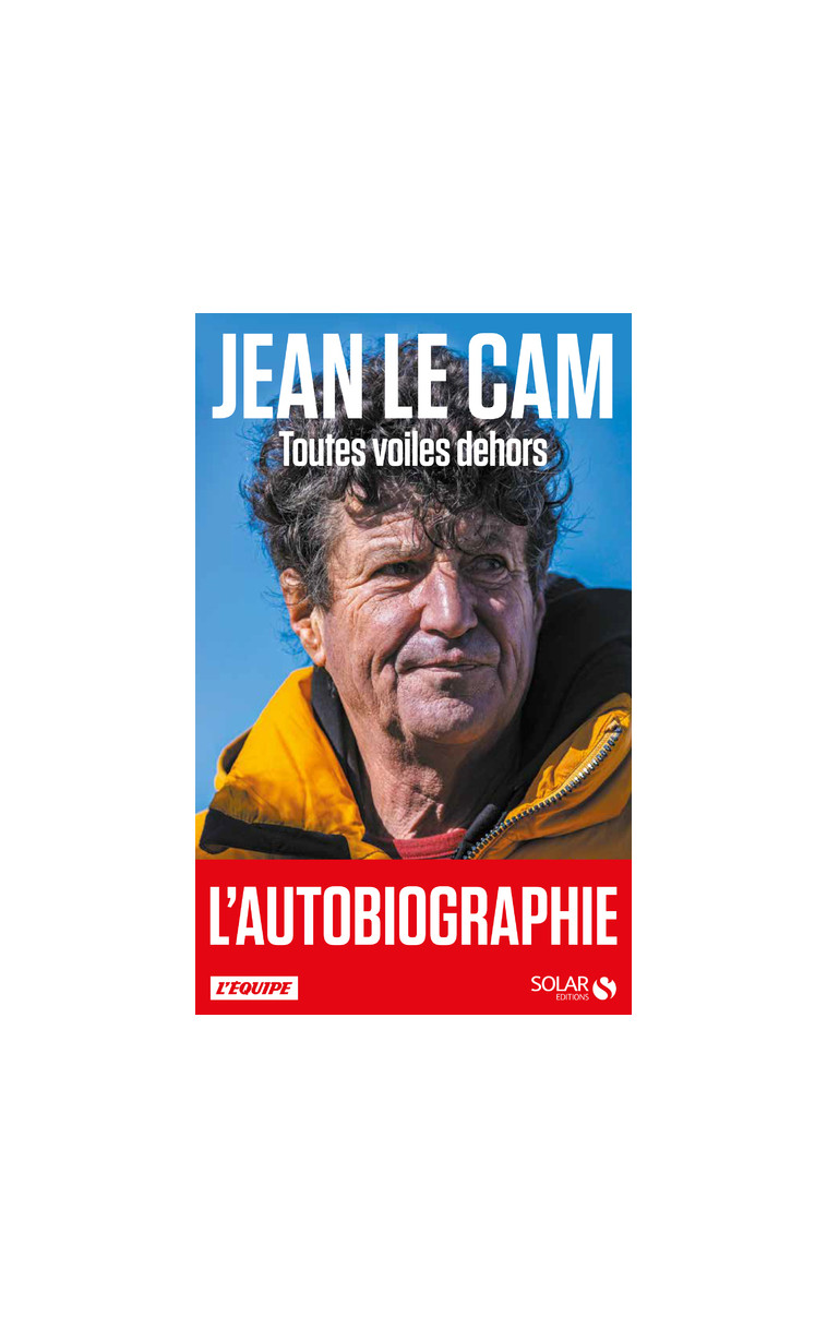 Jean Le Cam - Toutes voiles dehors - Jean Le Cam - SOLAR