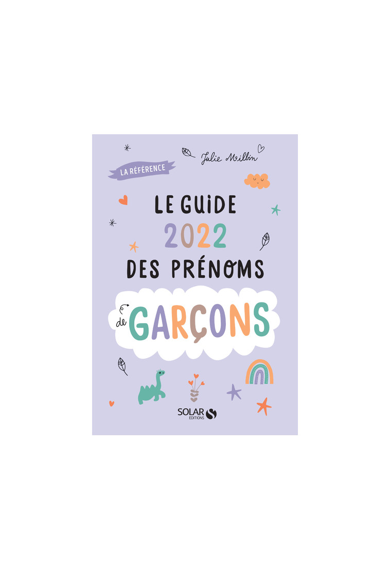 Le guide 2022 des prénoms de garçons - Julie Milbin - SOLAR