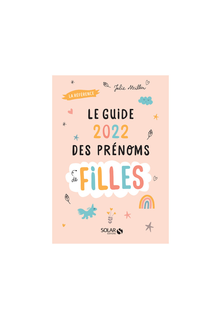 Le guide 2022 des prenoms de filles - Julie Milbin - SOLAR