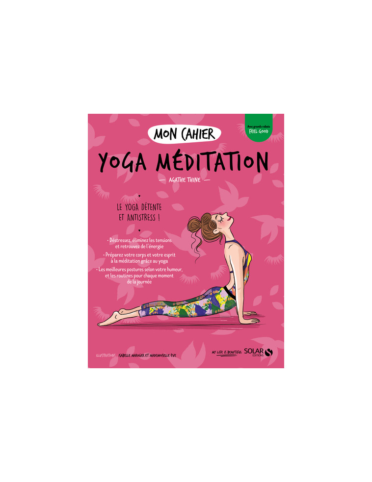 Mon cahier Yoga méditation new - Le yoga détente et antistress ! - Agathe Thine - SOLAR