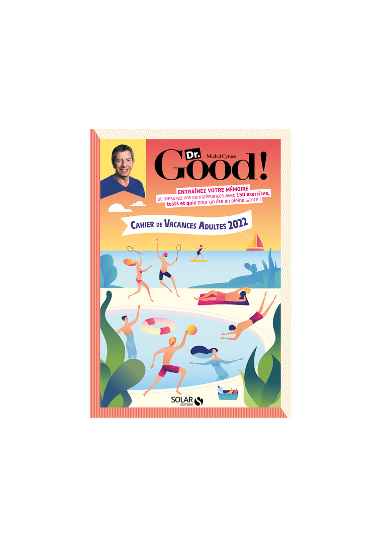 Cahier de Vacances Adultes 2022 - Dr. Good ! -  Mativox - SOLAR