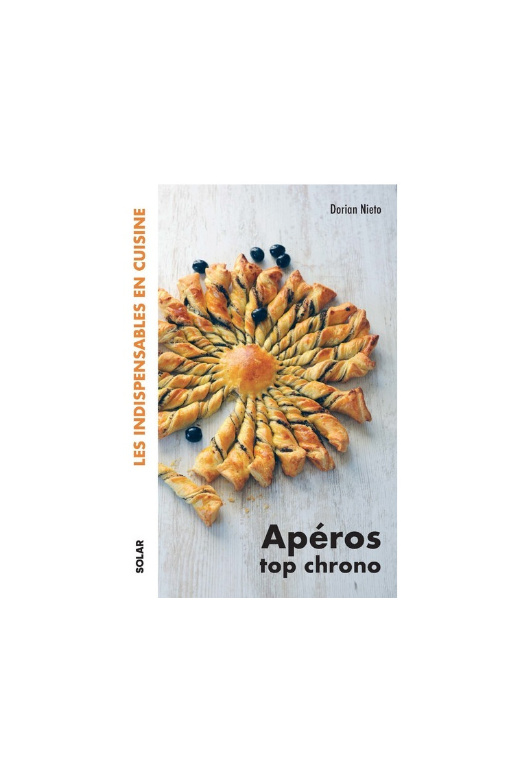 Apéros top chrono - Les indispensables en cuisine - Dorian Nieto - SOLAR