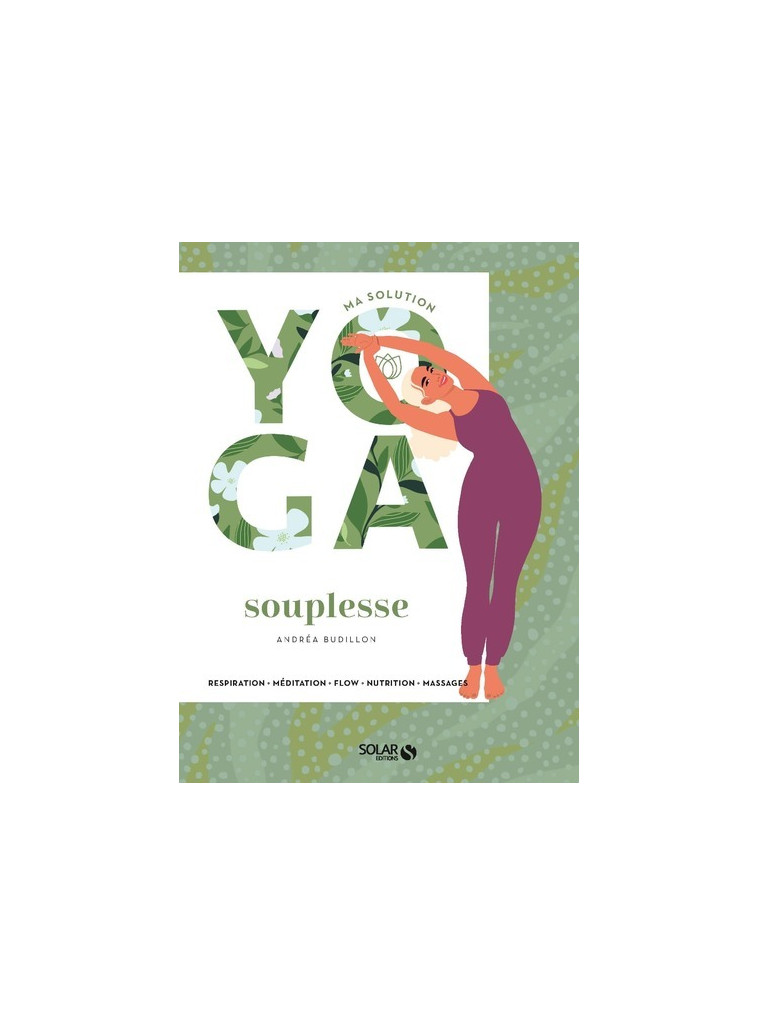 Ma solution yoga souplesse - Andrea Budillon - SOLAR