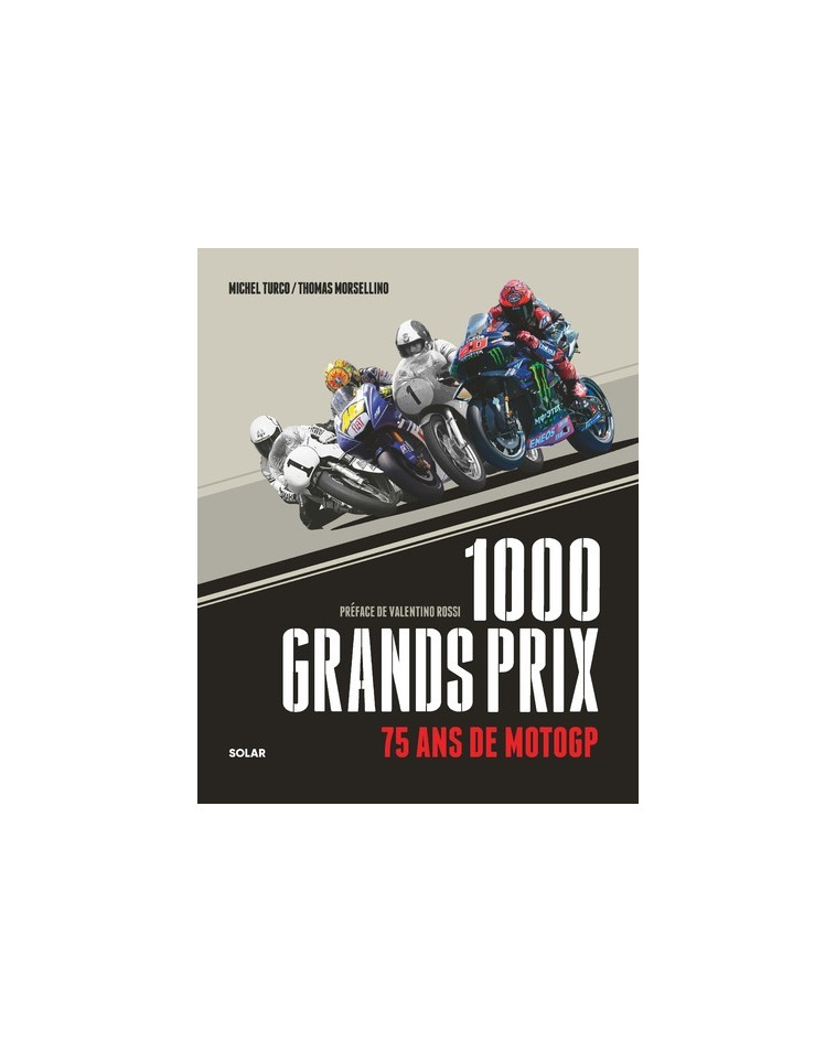 1000 Grands Prix - 75 ans de MotoGP - Michel Turco - SOLAR