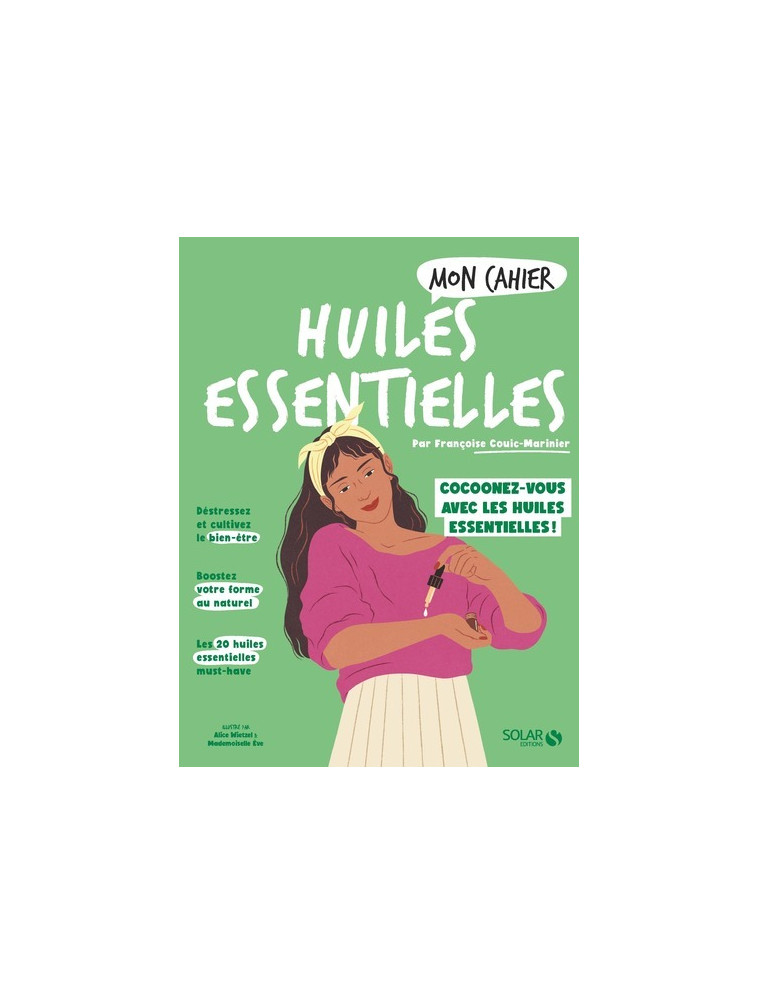 Mon cahier Huiles essentielles NED - Françoise Couic-Marinier - SOLAR