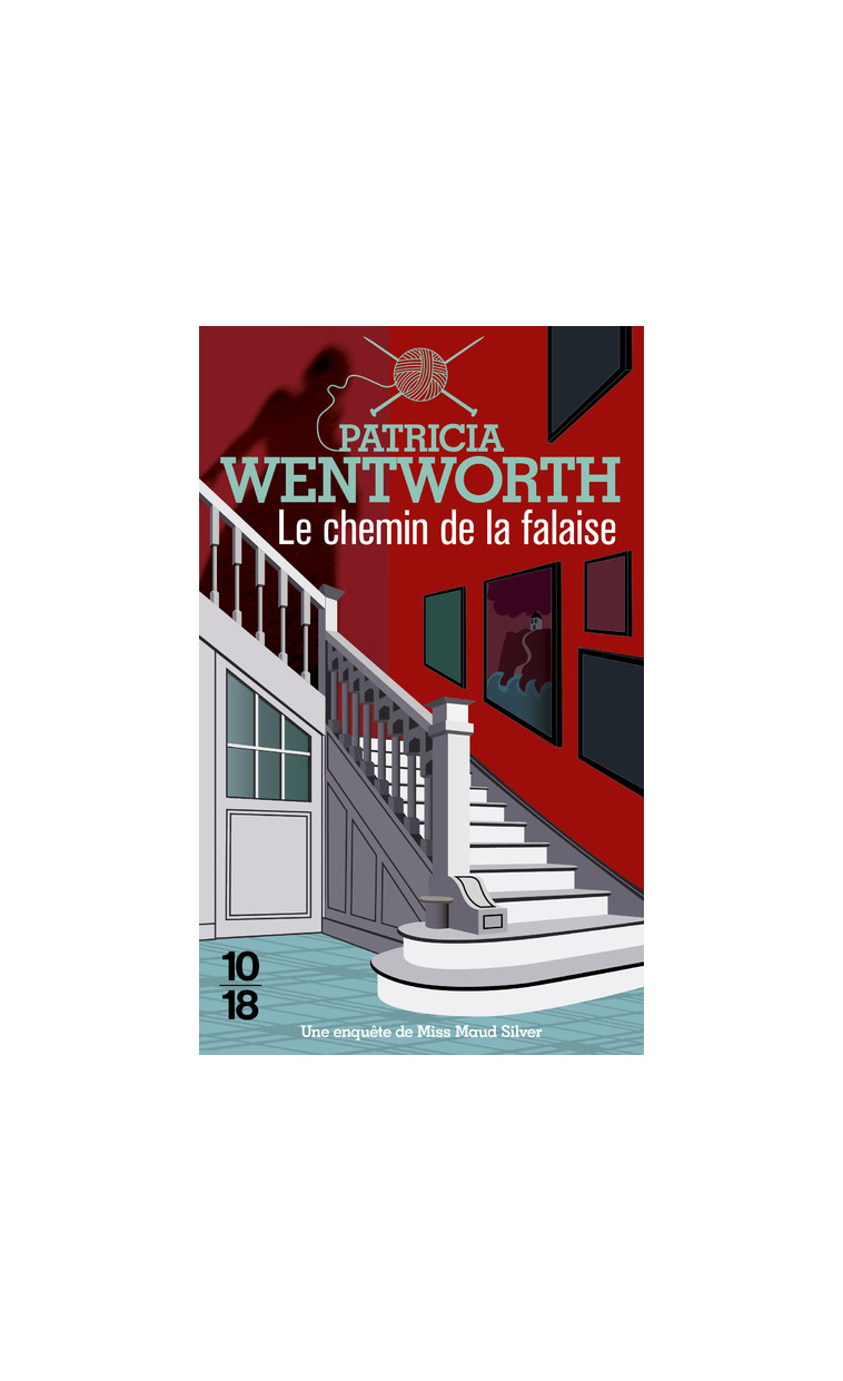 Le chemin de la falaise - Patricia Wentworth - 10 X 18