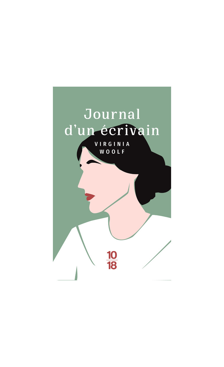 Journal d'un écrivain - Virginia Woolf - 10 X 18