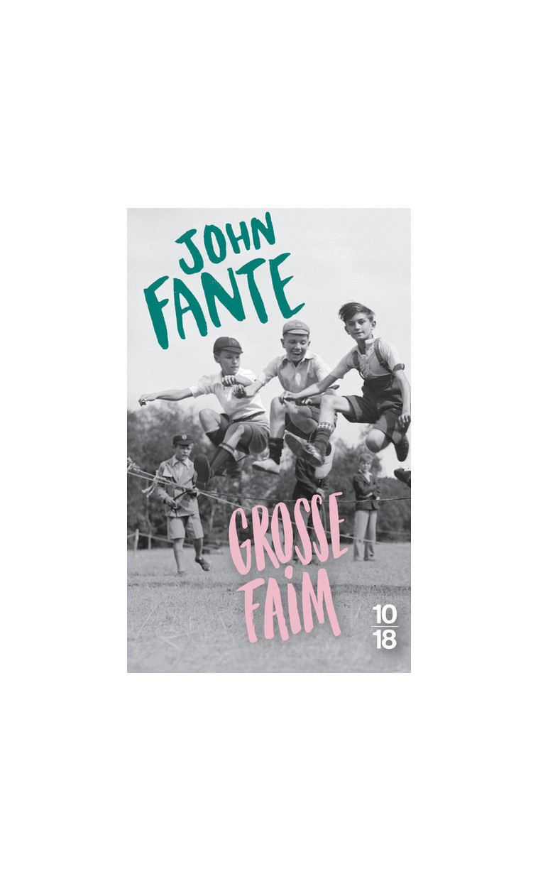 Grosse faim - John Fante - 10 X 18