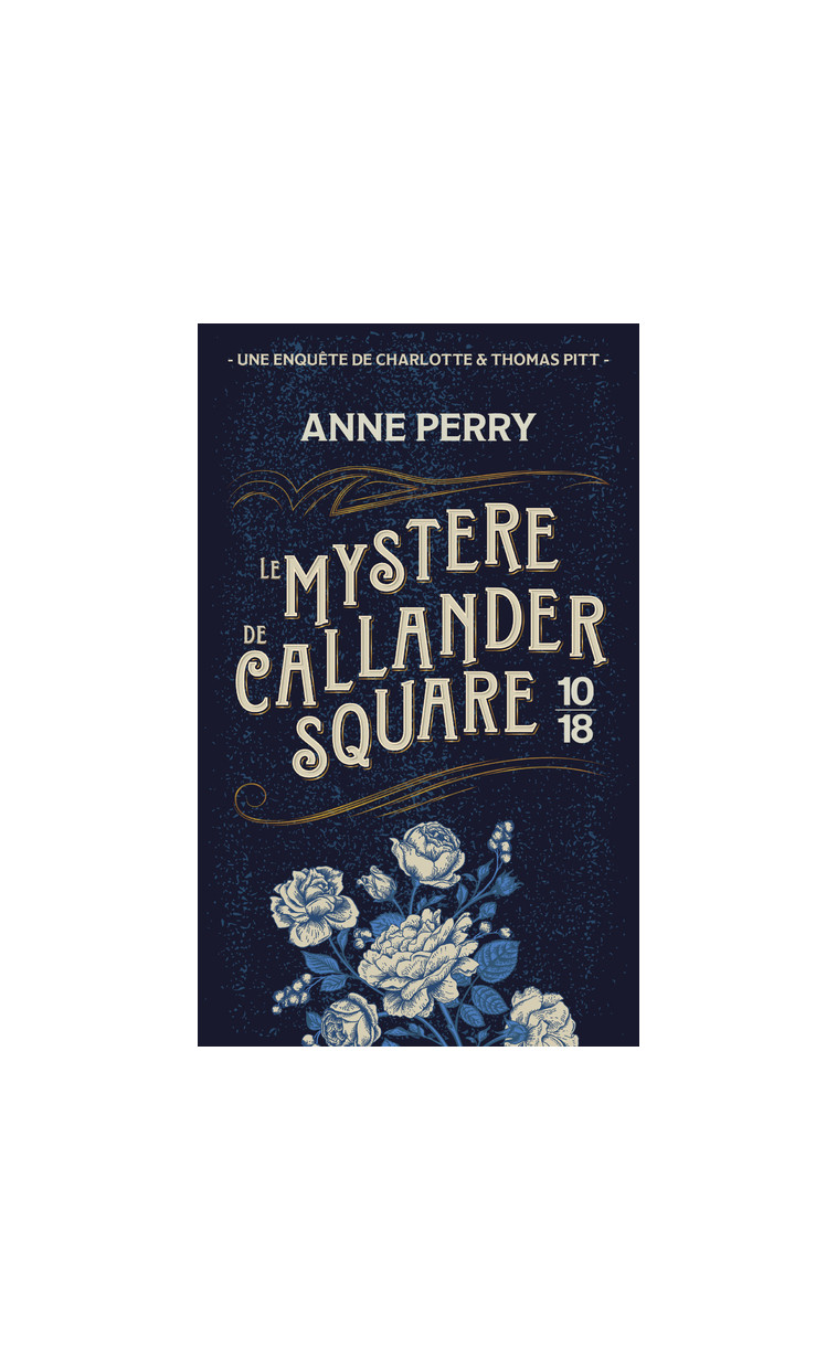 Le mystère de Callander Square - Anne Perry - 10 X 18