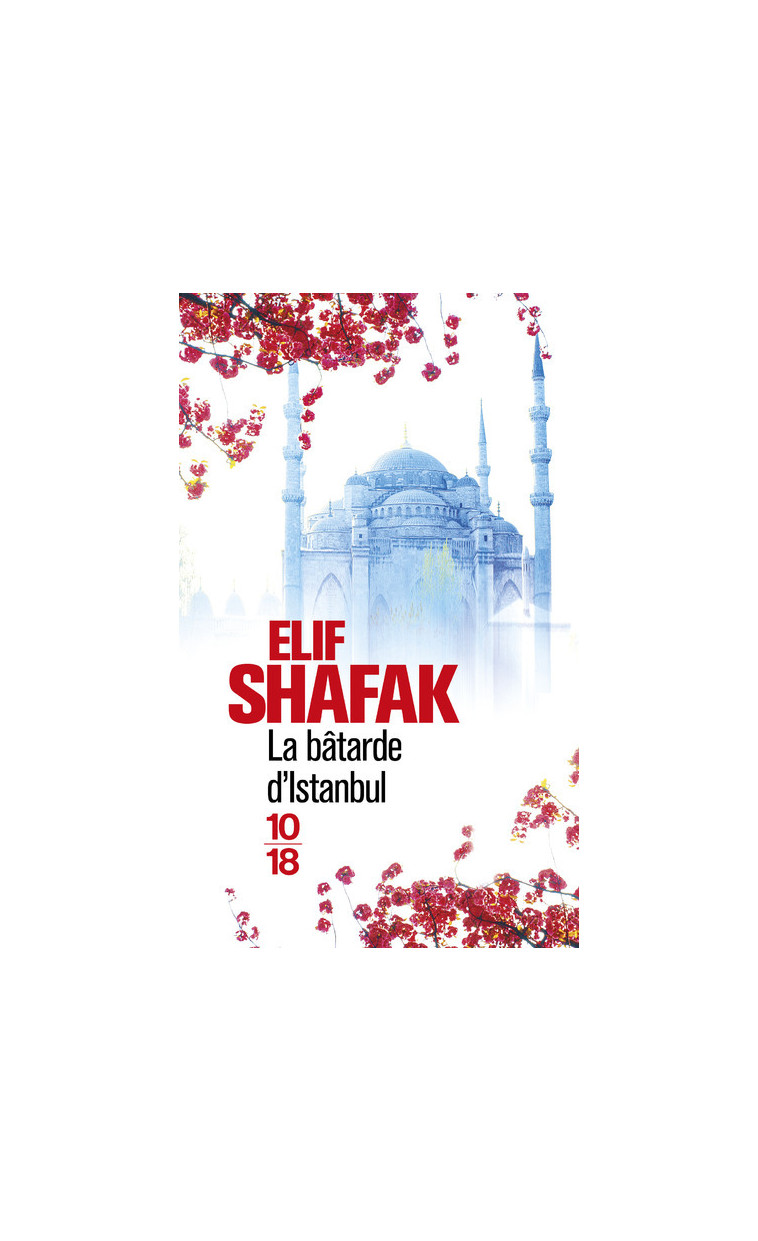 La bâtarde d'Istanbul - Elif Shafak - 10 X 18