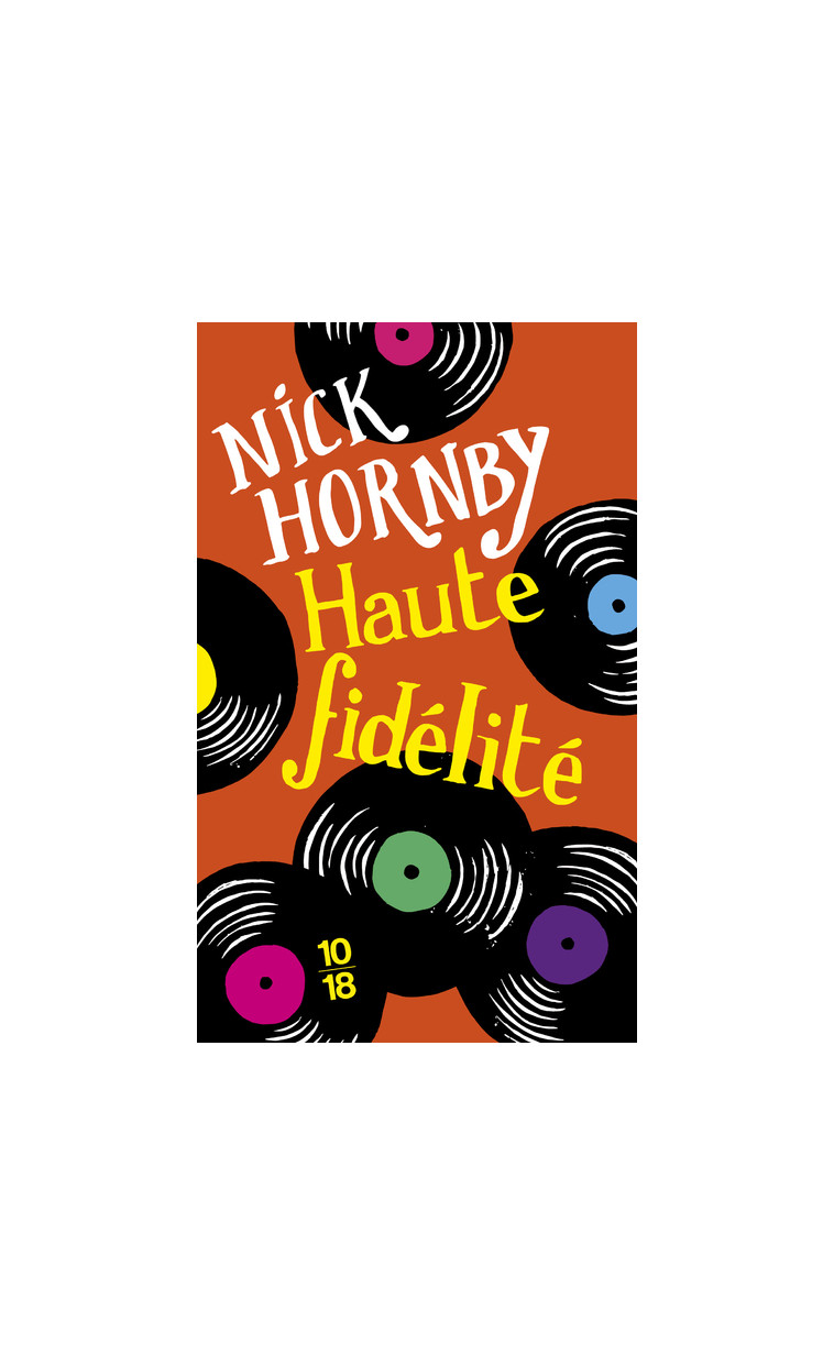 Haute fidélité - Nick Hornby - 10 X 18