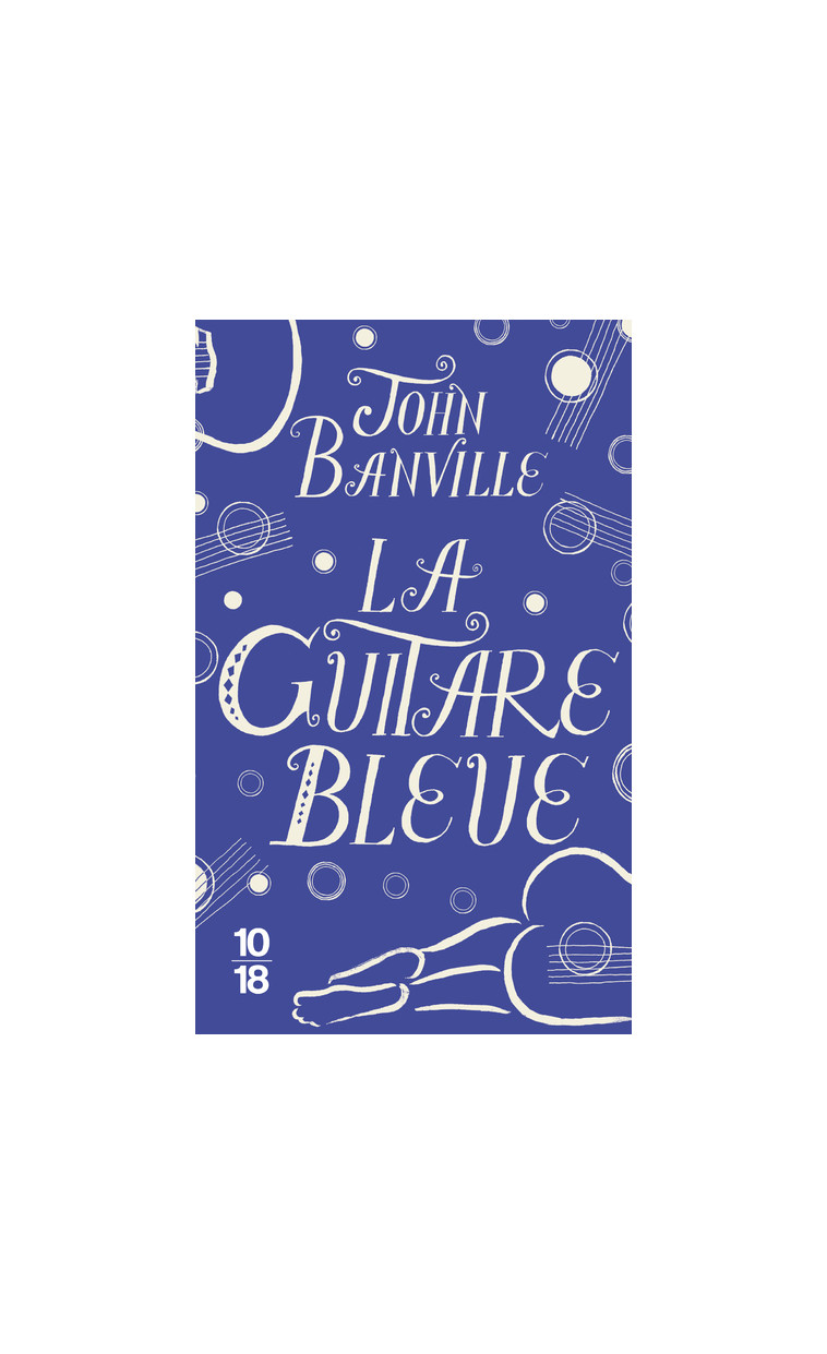 La Guitare bleue - John Banville - 10 X 18