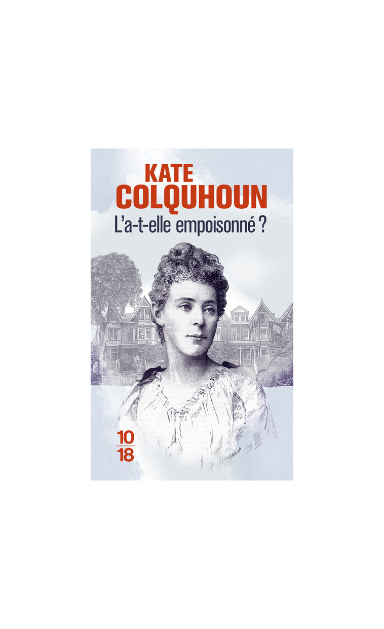 L'a-t-elle empoisonné ? - Kate Colquhoun - 10 X 18