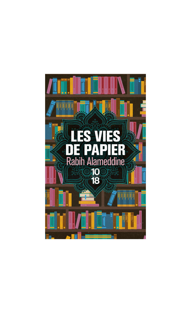 Les vies de papier - Rabih Alameddine - 10 X 18