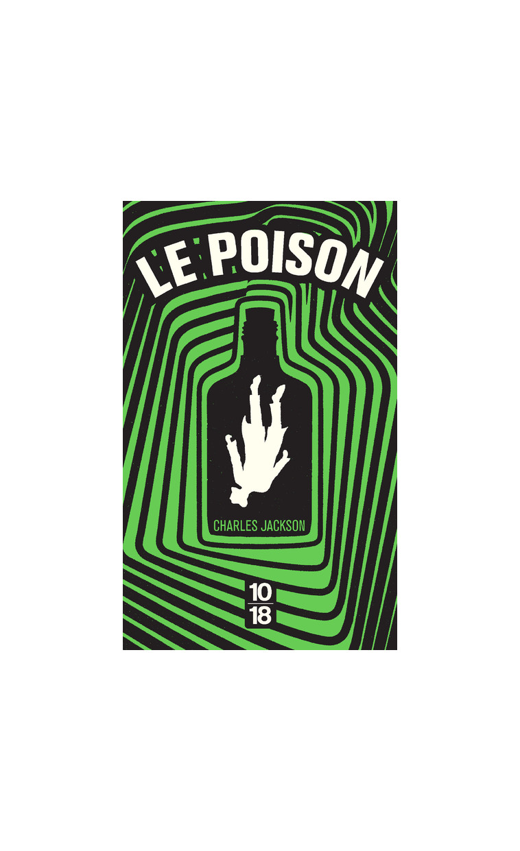 Le poison - Charles Jackson - 10 X 18