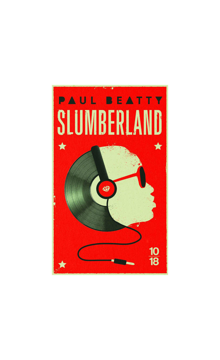 Slumberland - Paul Beatty - 10 X 18