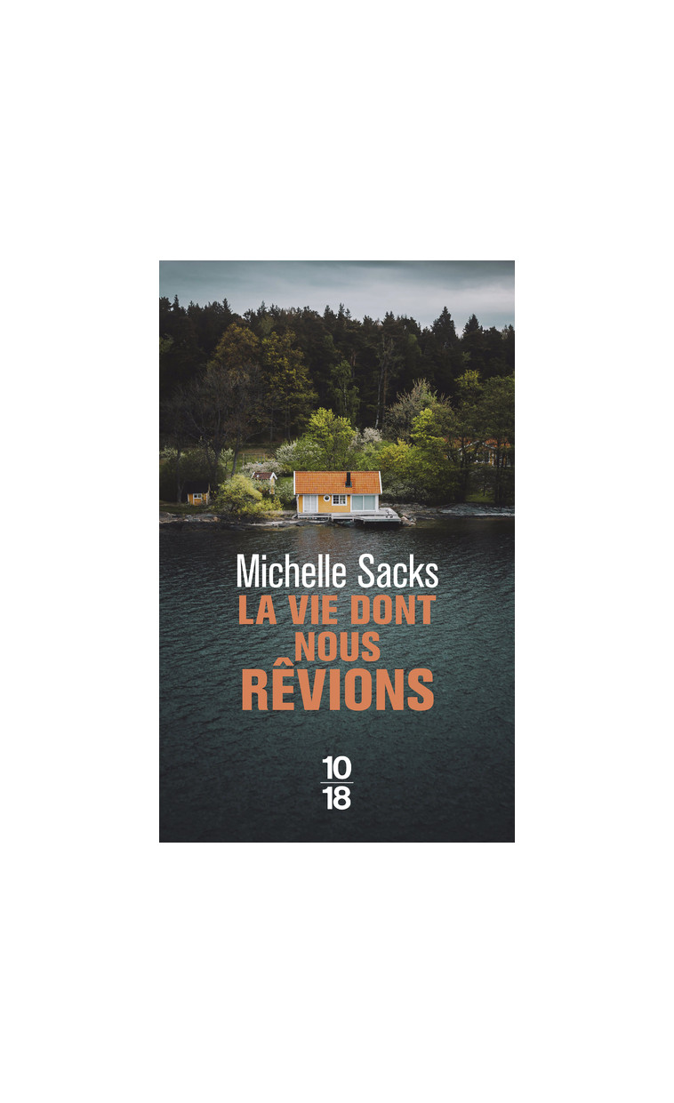 La vie dont nous rêvions - Michelle Sacks - 10 X 18