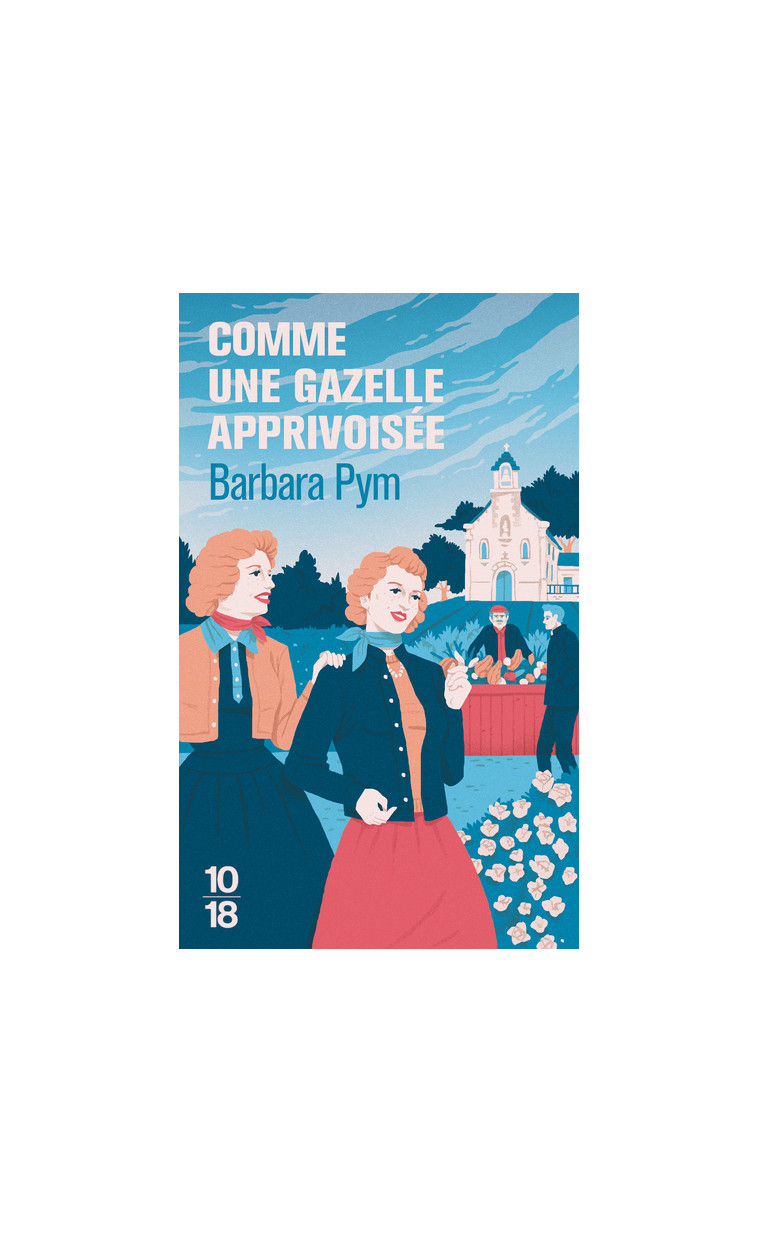 Comme une gazelle apprivoisée - Barbara Pym - 10 X 18