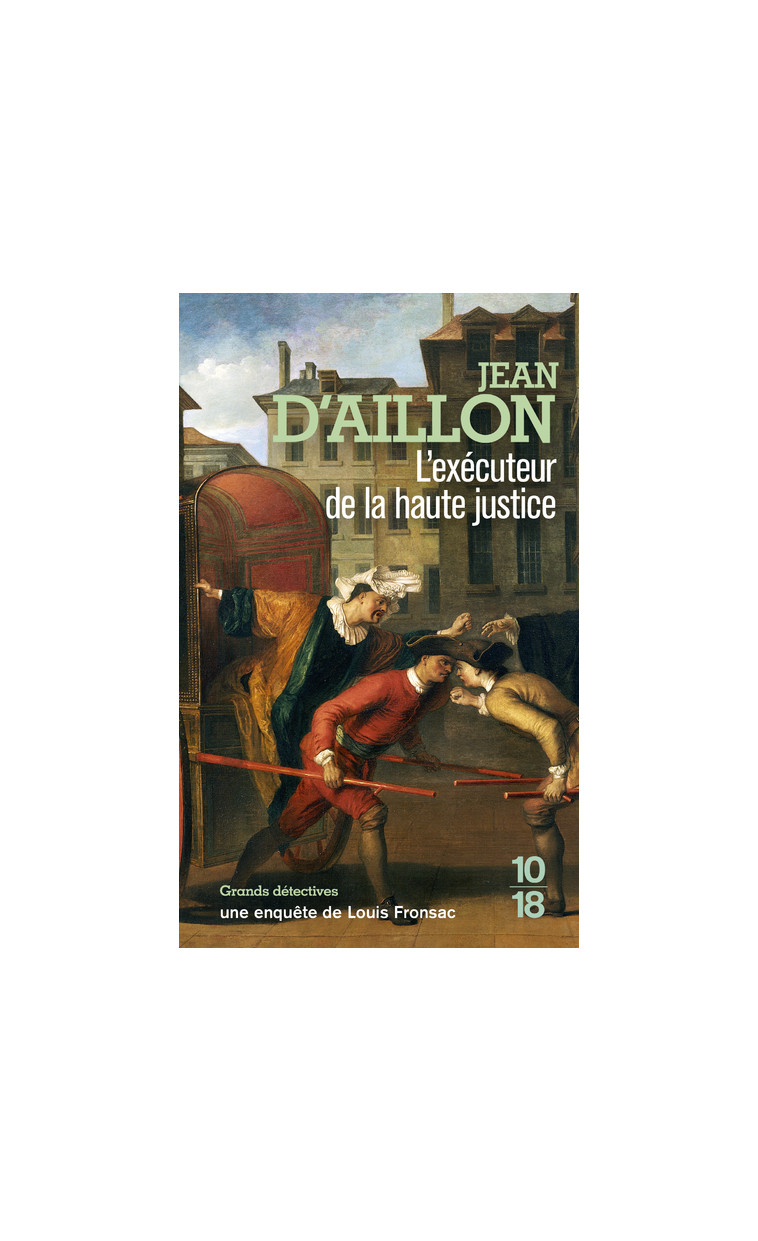 L'exécuteur de la haute justice - Jean d' Aillon - 10 X 18