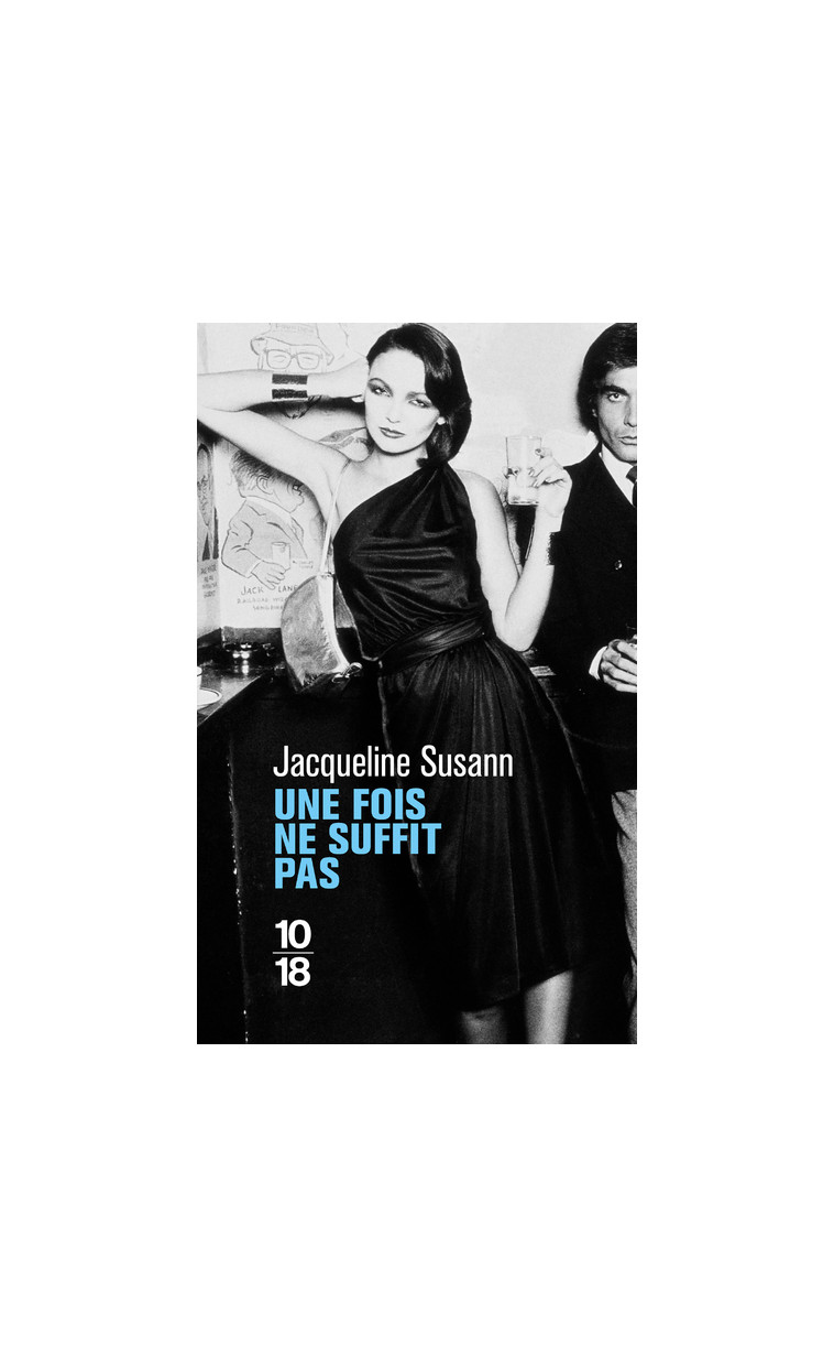 Une fois ne suffit pas - Jacqueline Susann - 10 X 18