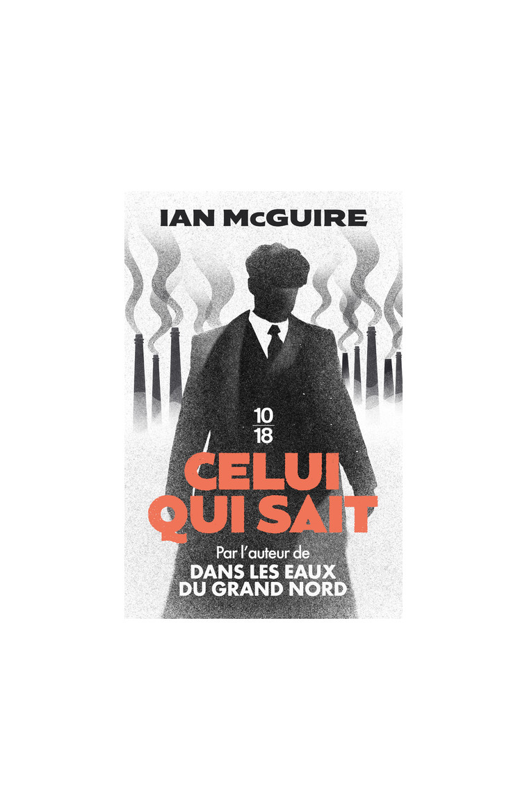 Celui qui sait - Ian McGuire - 10 X 18