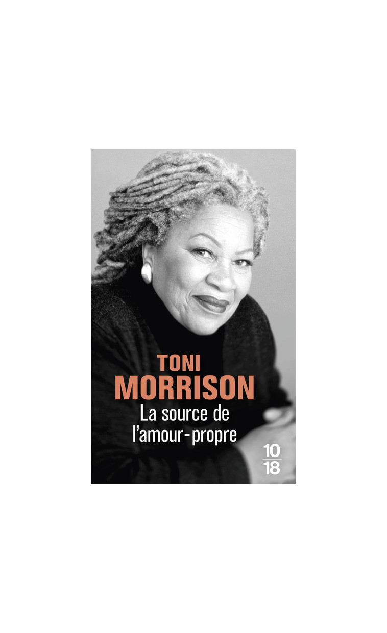 La source de l'amour-propre - Toni Morrison - 10 X 18