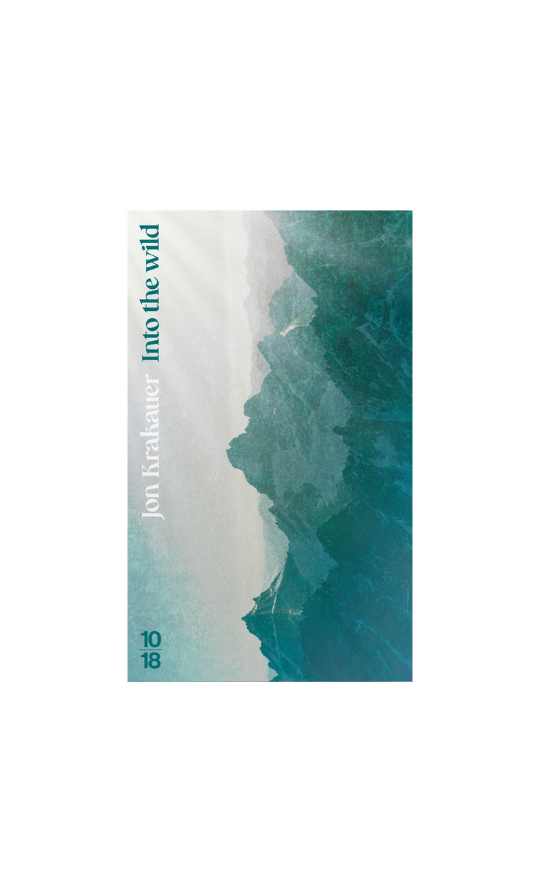 Into the Wild (Edition Spéciale) - Jon Krakauer - 10 X 18