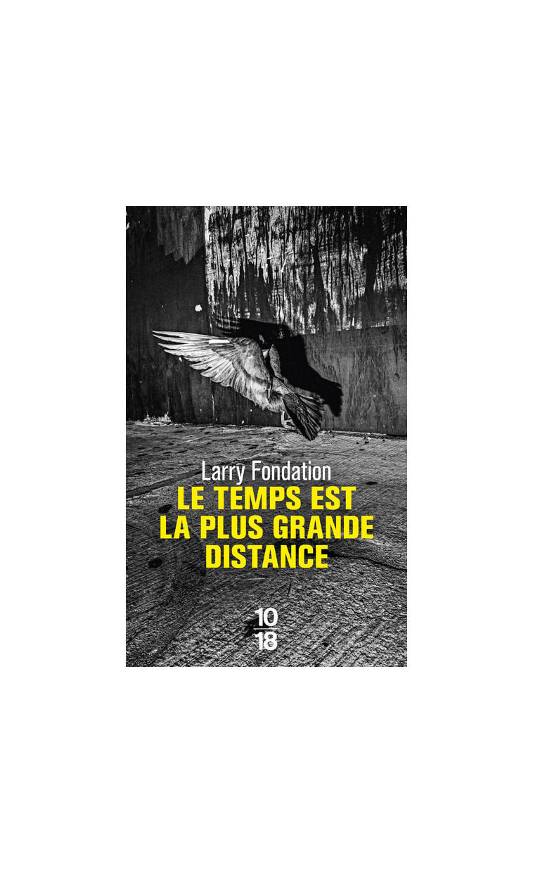 Le temps est la plus grande distance - Larry Fondation - 10 X 18