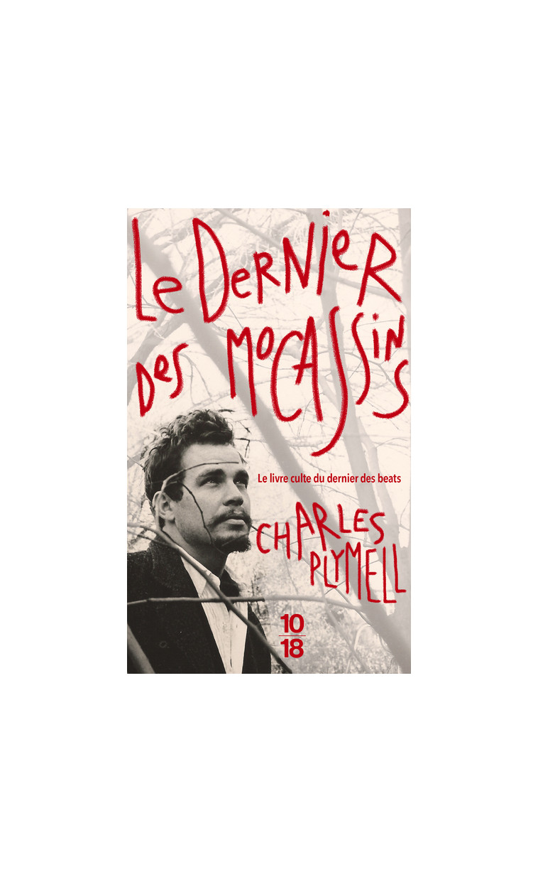 Le dernier des mocassins - Charles Plymell - 10 X 18