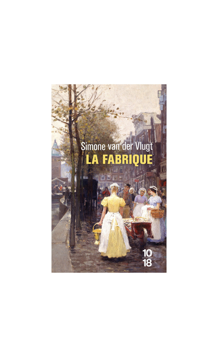 La fabrique - Simone Van Der Vlugt - 10 X 18