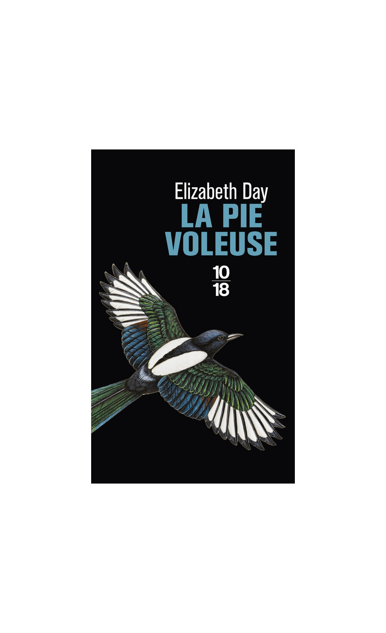 La pie voleuse - Elizabeth Day - 10 X 18