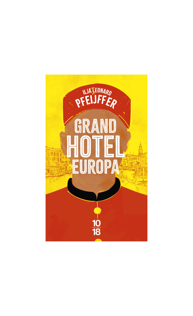 Grand Hotel Europa - Ilja Leonard Pfeijffer - 10 X 18