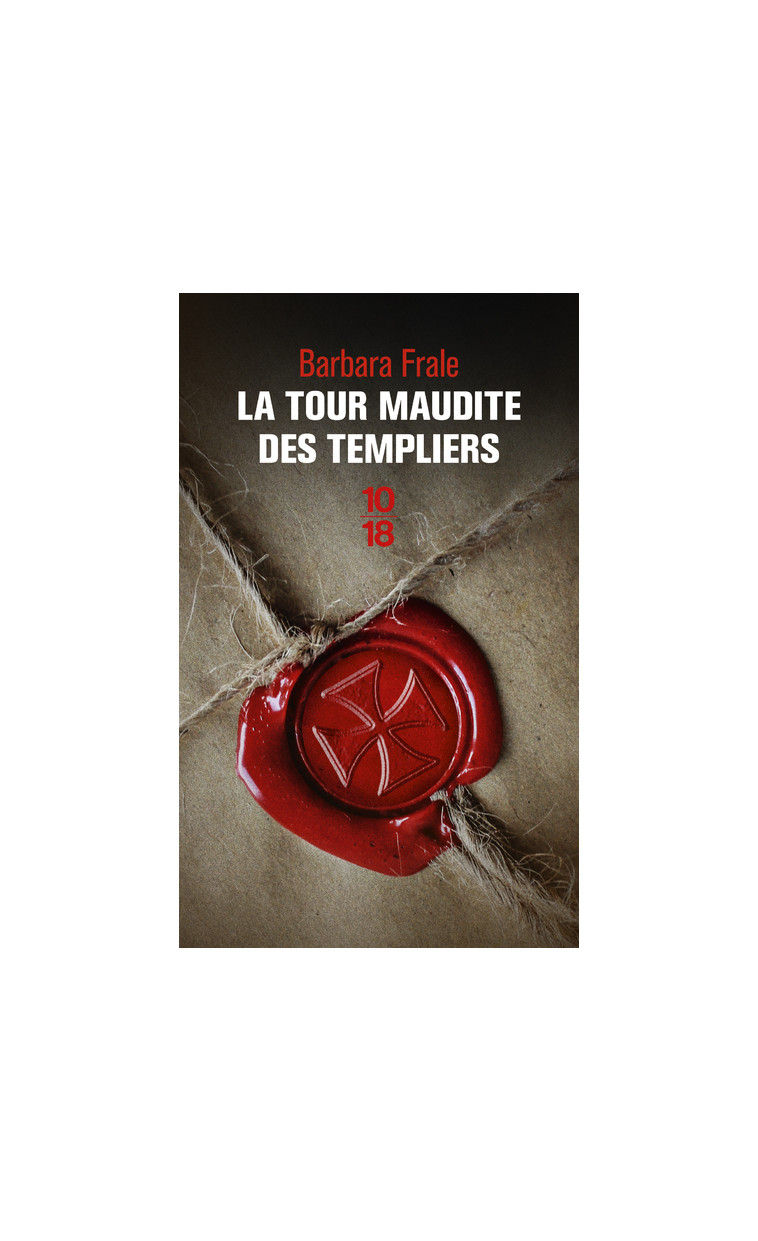 La tour maudite des Templiers - Barbara Frale - 10 X 18