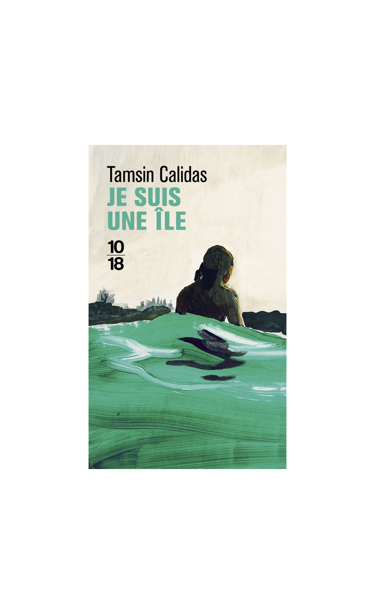 Je suis une île - Tamsin Calidas - 10 X 18