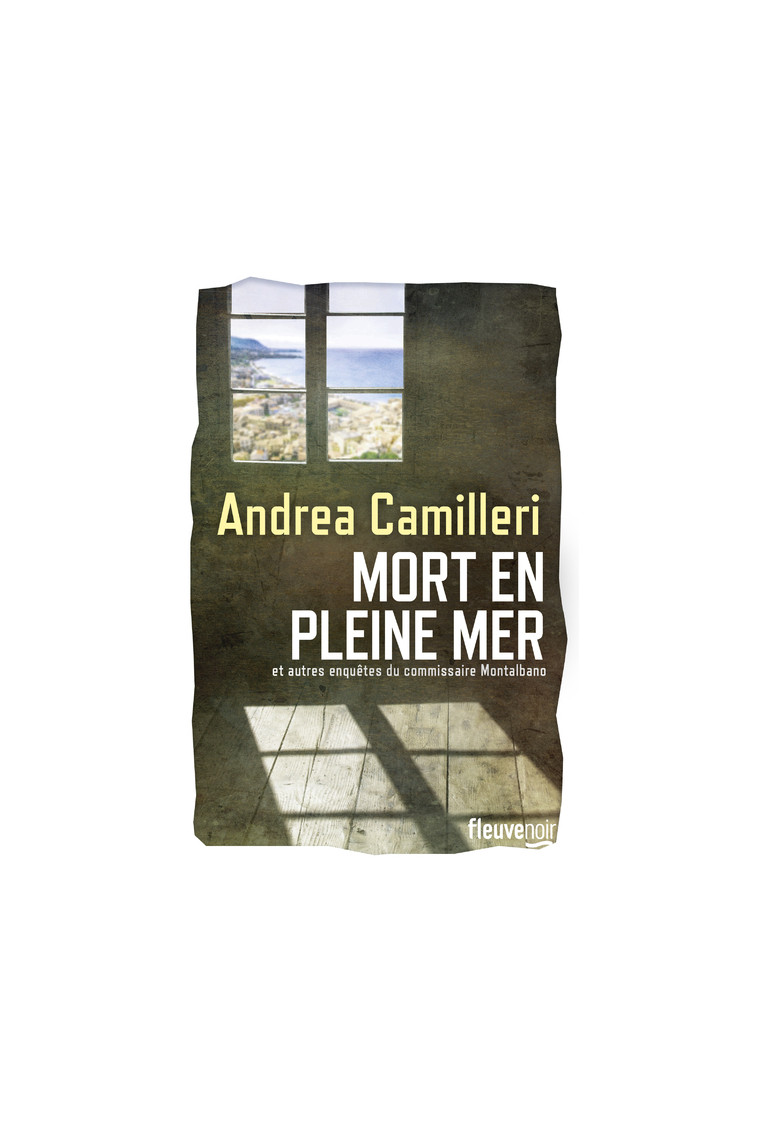 Mort en pleine mer et autres enquêtes du commissaire Montalbano - Andrea Camilleri - FLEUVE EDITIONS