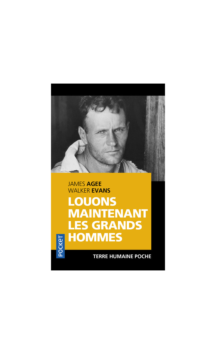 Louons maintenant les grands hommes - James Agee - POCKET