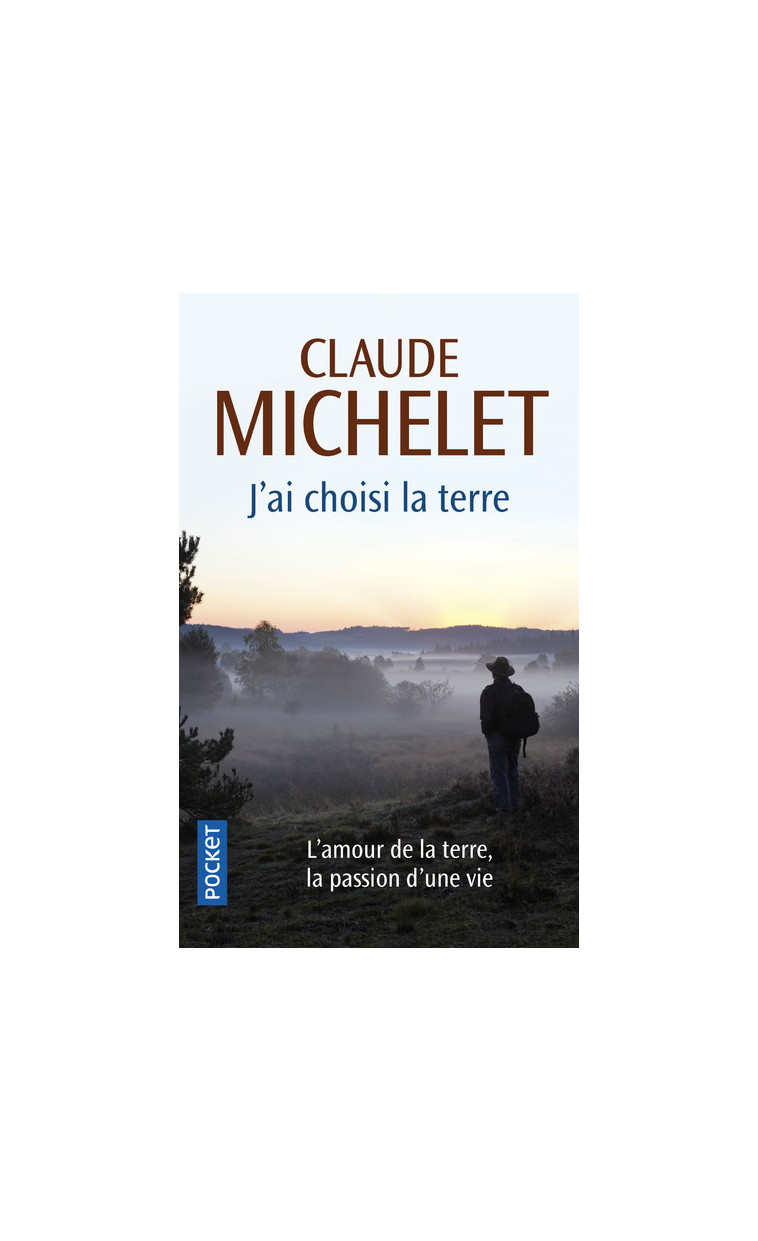 J'ai choisi la terre - Claude Michelet - POCKET