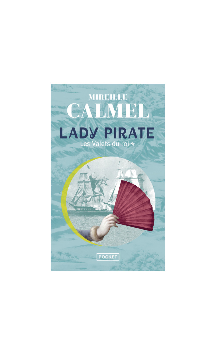 Lady pirate - tome 1 Les Valets du roi - Mireille Calmel - POCKET