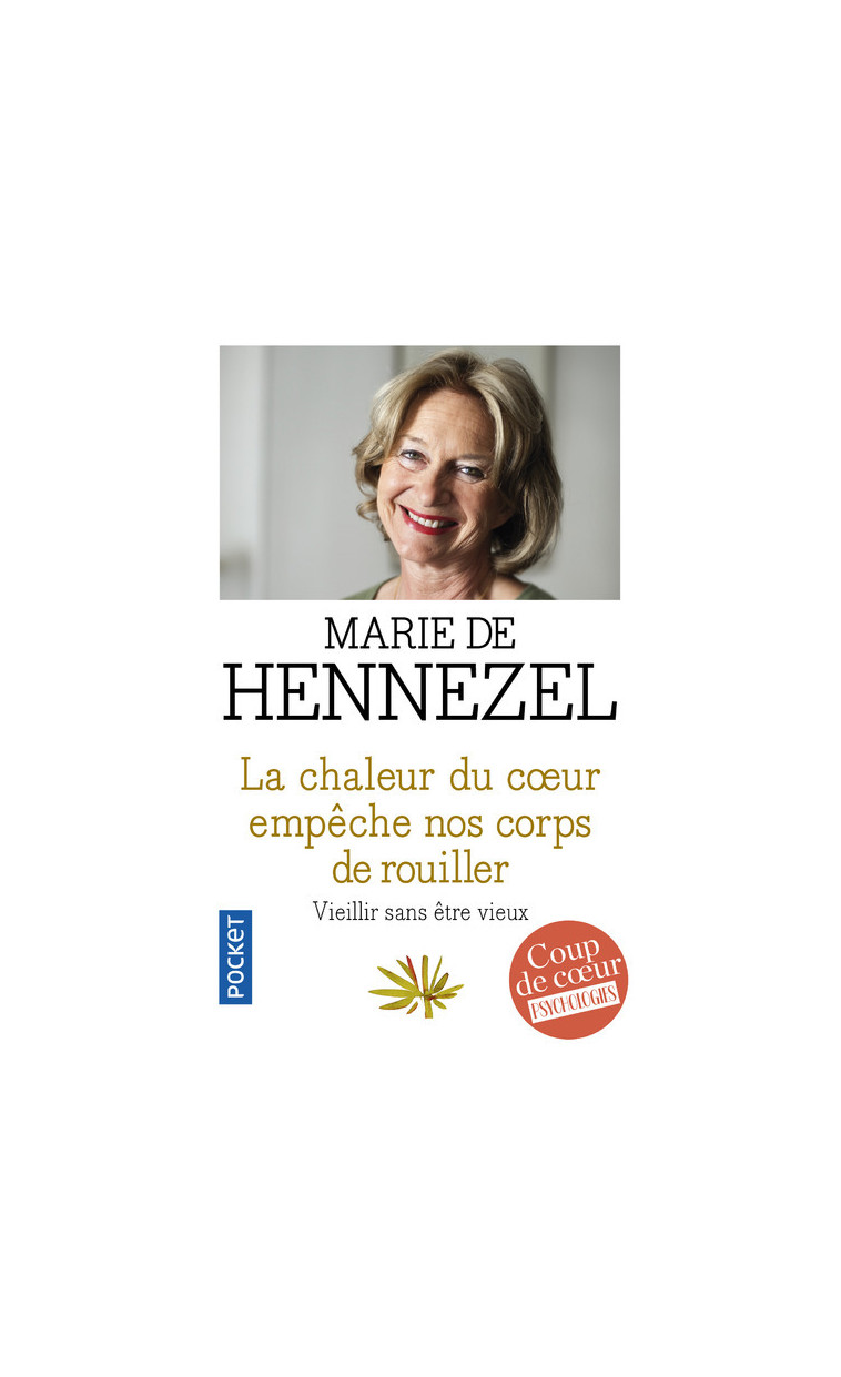 La chaleur du coeur empêche nos corps de rouiller - Marie de Hennezel - POCKET