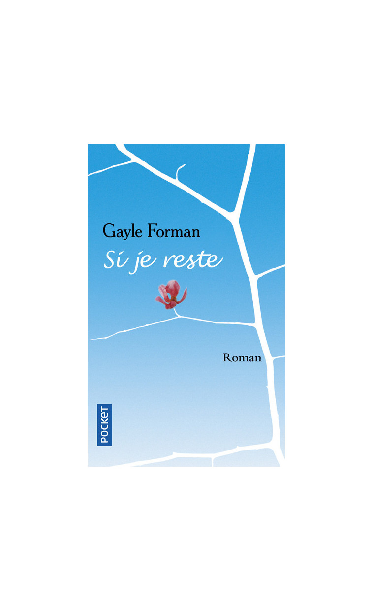 Si je reste - Gayle Forman - POCKET