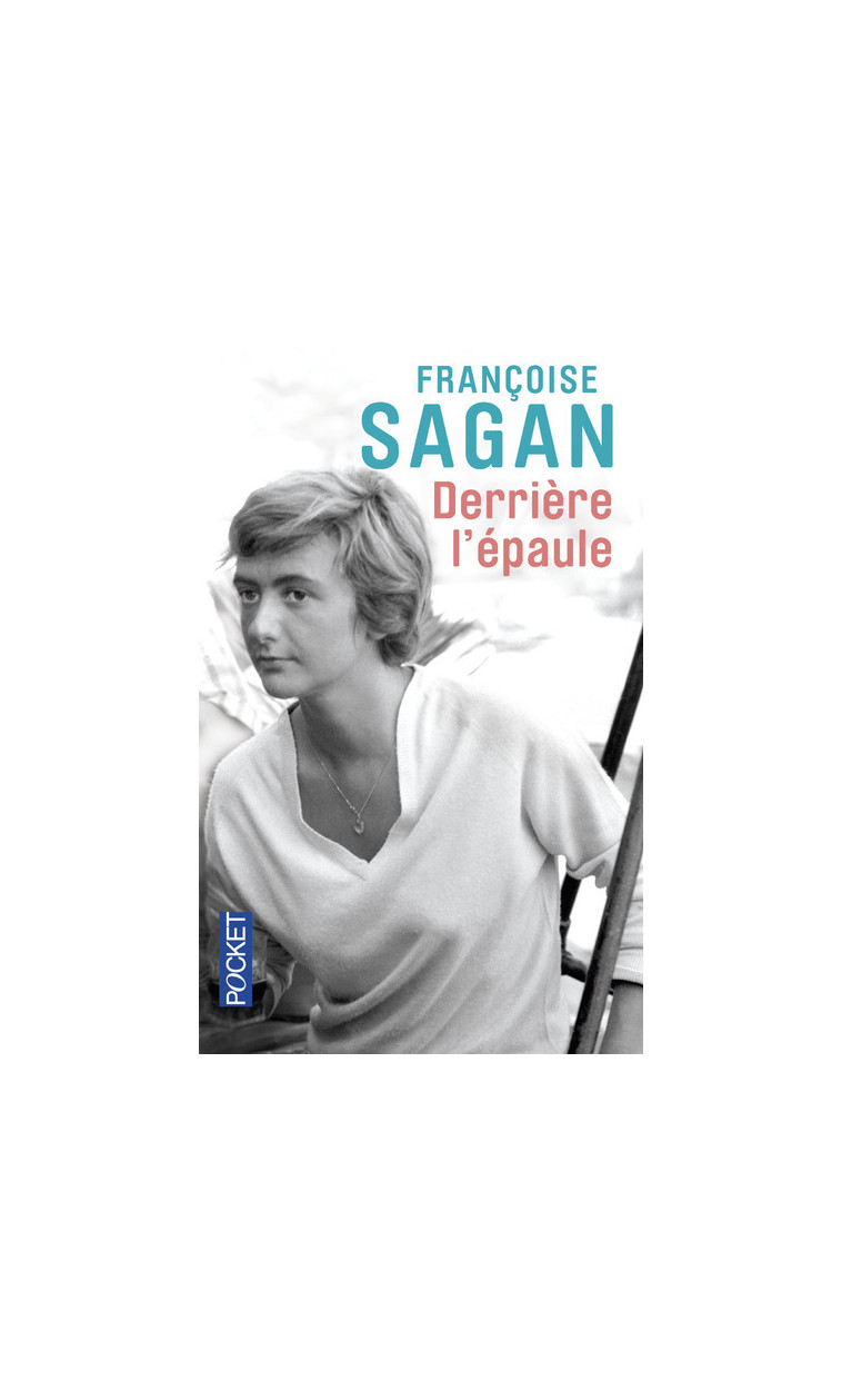 Derrière l'épaule - Françoise Sagan - POCKET