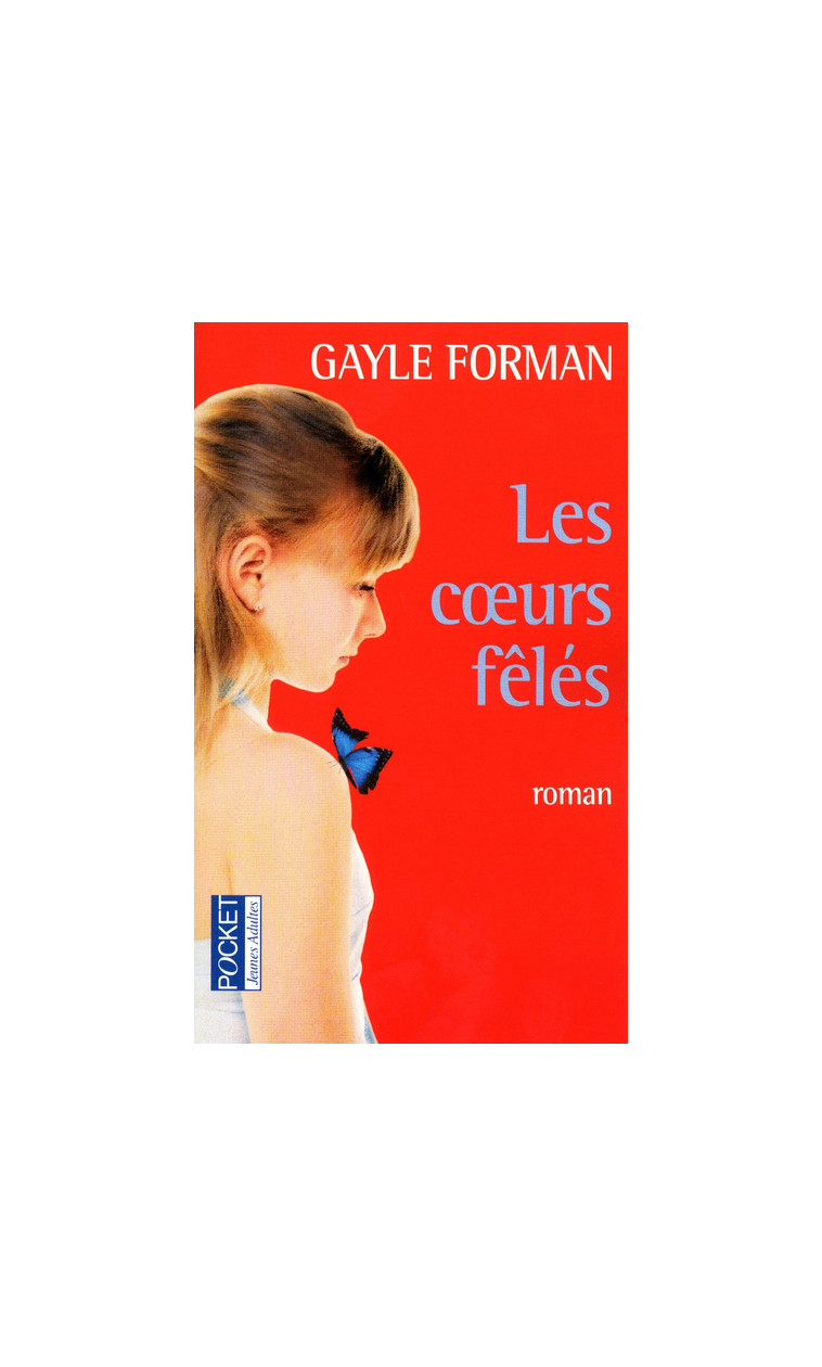 Les coeurs fêlés - Gayle Forman - POCKET JEUNESSE